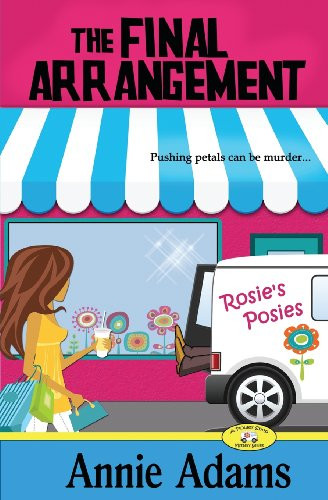 The Final Arrangement: A Cozy Flower Shop Mystery (The Flower Shop Mystery Series)